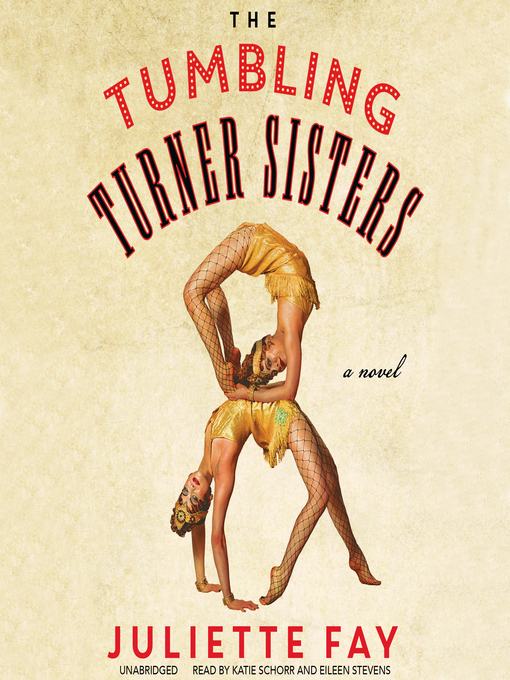 Title details for The Tumbling Turner Sisters by Juliette Fay - Available